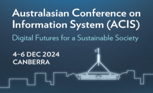 Australasian Confrence on Information Systems (ACIS) Digital Futures for a Sustainable Society, 4-6 Dec 2024, Canberra